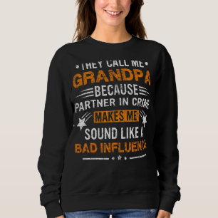 Mens They Call Me Grandpa Partner In Crime Funny F Sweatshirt
