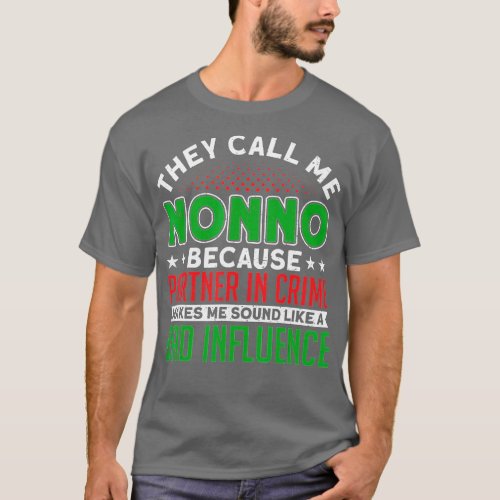 Mens They Call Me Nonno Partner In Crime Italian G T_Shirt