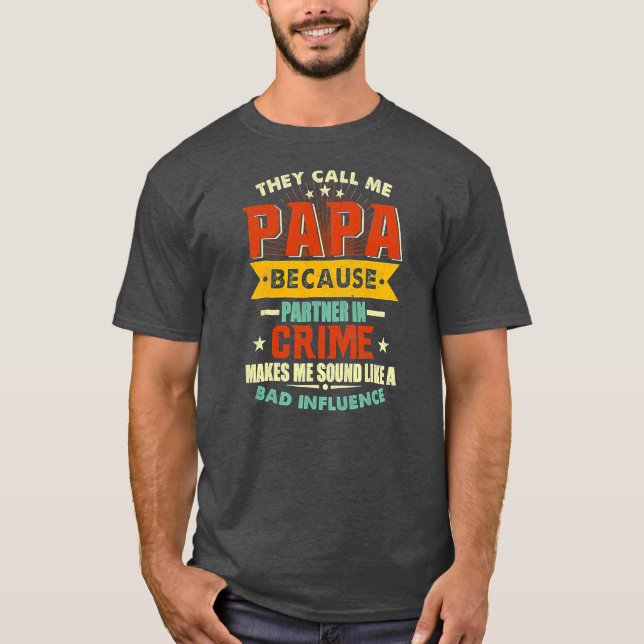 Mens They Call Me Papa Because Partner In Crime T-Shirt (Front)