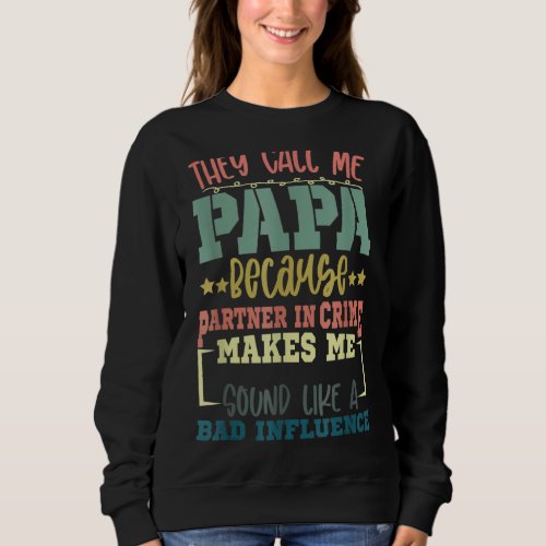 Mens They Call Me Papa Fathers Day Papa For Men Fu Sweatshirt