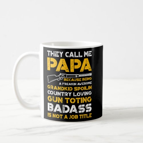 Mens They Call Me Papa Gun Toting Badass  Coffee Mug