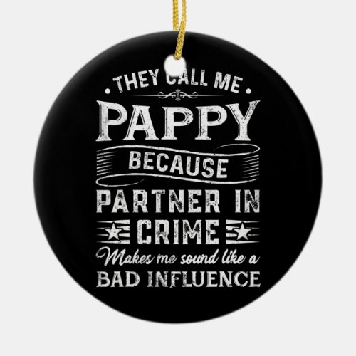 Mens They Call Me Pappy Tee Christmas Fathers Day Ceramic Ornament