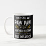 Mens They Call Me Paw Paw Papa Funny Idea Coffee Mug