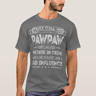 Mens They Call Me Pawpaw Because Partner In Crime T-Shirt
