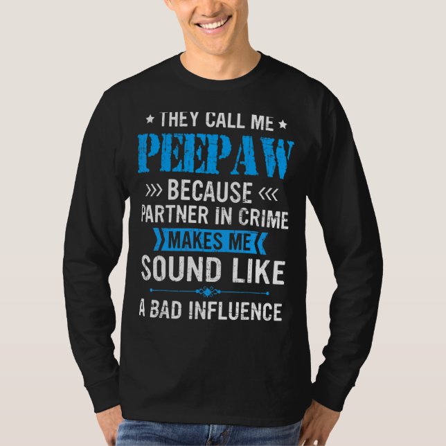 Mens They Call Me Peepaw Because Partner In Crime  T-Shirt (Front)