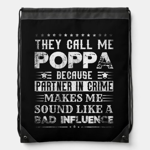 Mens They Call Me Poppa Because Partner In Crime Drawstring Bag