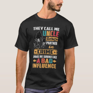 Mens They Call Me Uncle Because Partner In Crime F T-Shirt