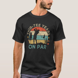 Mens Thir Tee Years On Par Funny 30th Birthday Gol