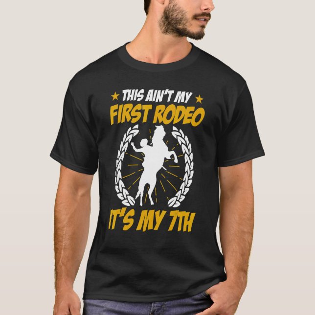 Mens This Aint My First Rodeo Its My 7th American  T-Shirt (Front)
