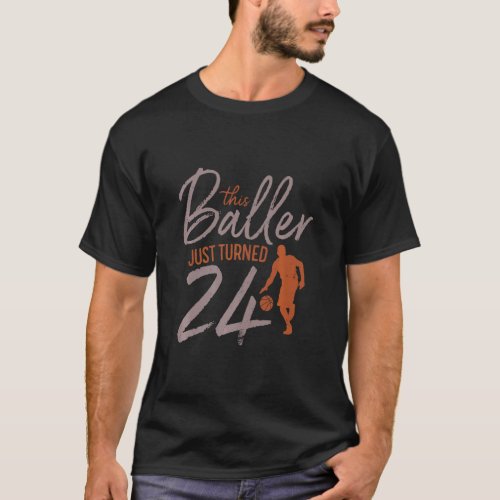 Mens This Baller Turned 24  Basketball  24th Birth T_Shirt