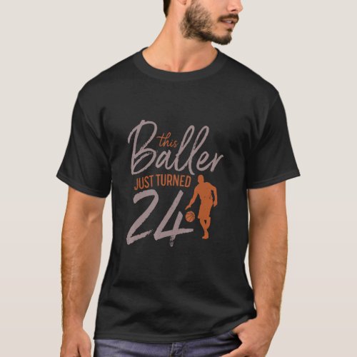 Mens This Baller Turned 24  Basketball  24th Birth T_Shirt