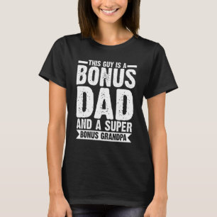 Mens This Guy Is A Bonus Dad Bonus Grandpa Stepdad T-Shirt