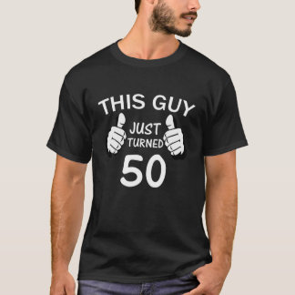 Mens This Guy Just Turned 50 T-Shirt