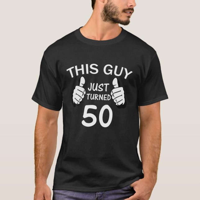 Mens This Guy Just Turned 50 T-Shirt (Front)