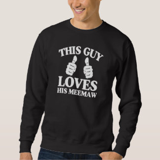 Mens This Guy Loves His Meemaw Mothers Day From So Sweatshirt