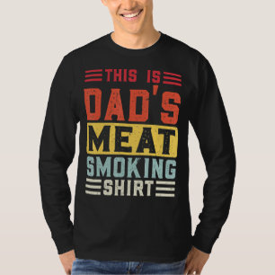 Mens This is Dad's meat smoking   Grilling T-Shirt