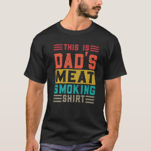 Mens This is Dad's meat smoking  Grilling T-Shirt