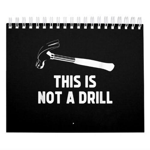 Mens This Is Not A Drill Funny Carpenter Dad Calendar