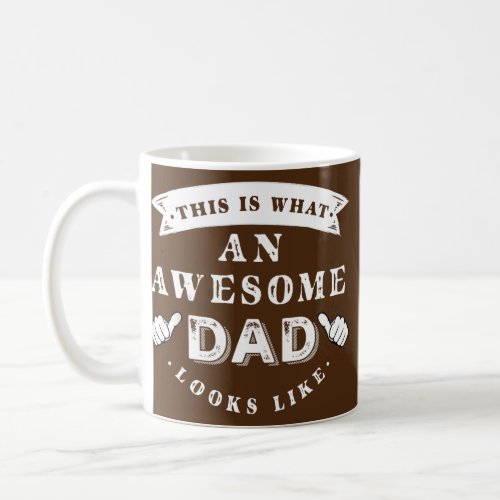 Mens This is What An Awesome Dad a Looks Like Coffee Mug