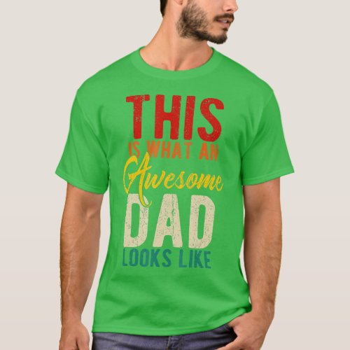 Mens This Is What An Awesome Dad Looks Like Shirts