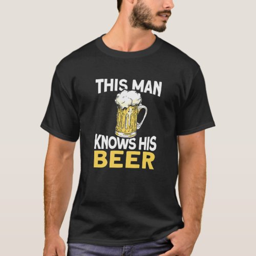 Mens This Man Knows His Beer  Ipa Craft Beer Brewe T_Shirt