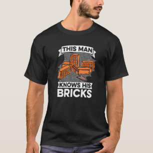 Mens This Man Knows His Bricks  Masonry Bricklayin T-Shirt