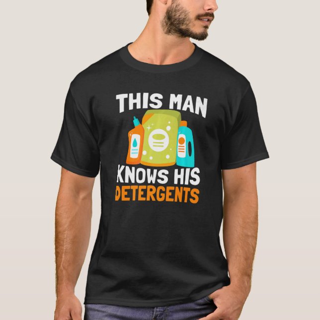 Mens This Man Knows His Detergents  School Custodi T-Shirt (Front)