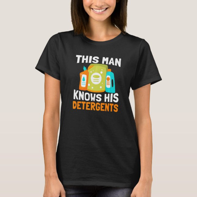 Mens This Man Knows His Detergents  School Custodi T-Shirt (Front)