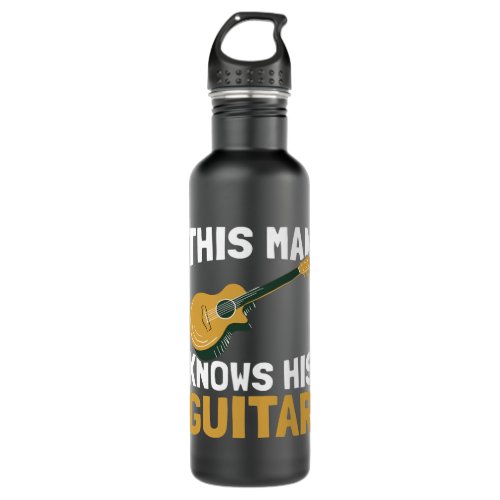 Mens This Man Knows His Guitar Player Musician Stainless Steel Water Bottle