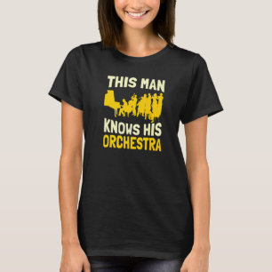 Mens This Man Knows His Orchestra Classical Music T-Shirt