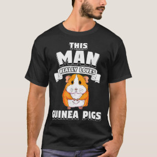 Mens This Man Really Loves Guinea Pigs Cavy Gift G T-Shirt