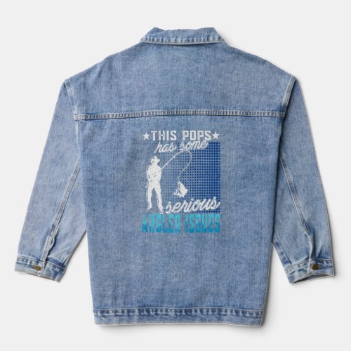 Mens This Pops Has Angler Issues Angling Dad Fishe Denim Jacket