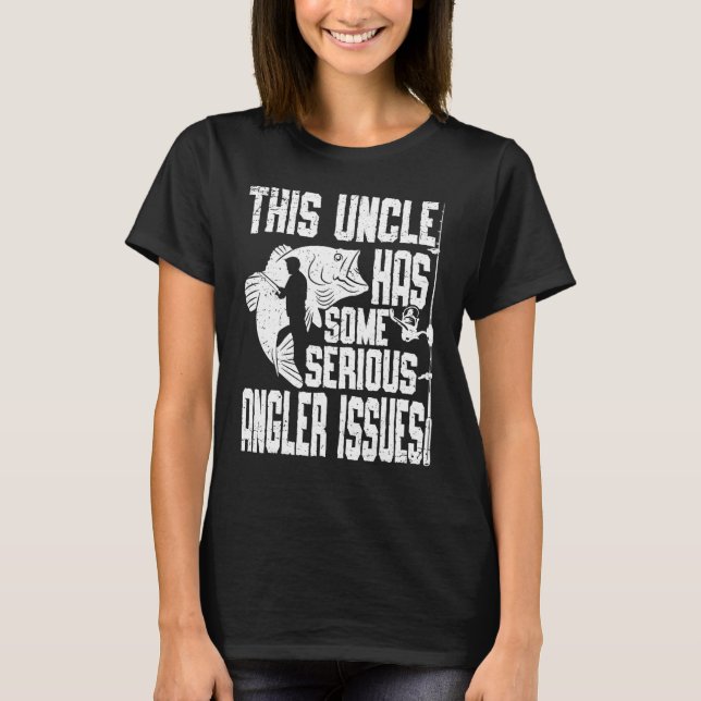 Mens This Uncle Has Serious Angler Issues Angling  T-Shirt (Front)