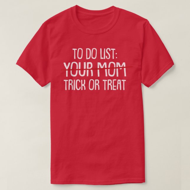 Mens To do List Your Mom Halloween Costume Funny T T-Shirt (Design Front)