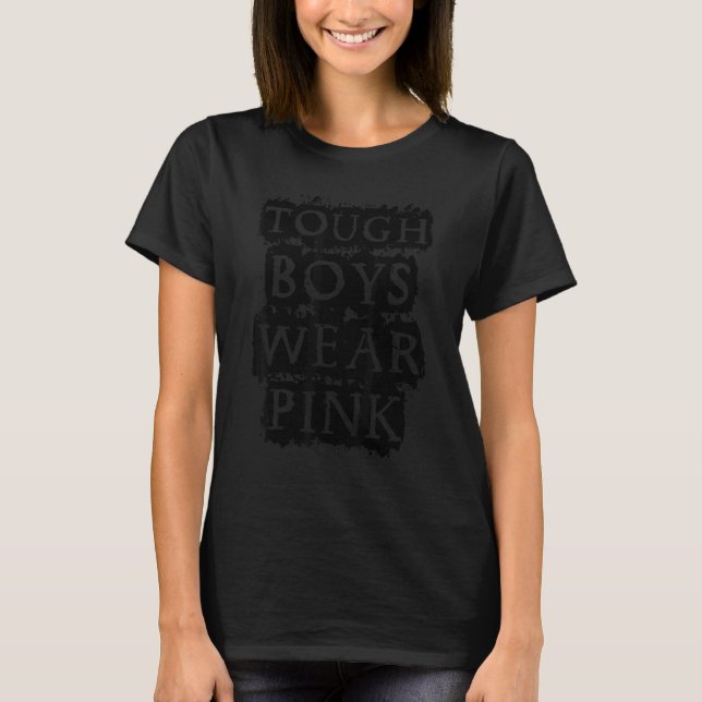 Mens Tough Boys Wear Pink Tees Men Guys Boys   Coo (Front)