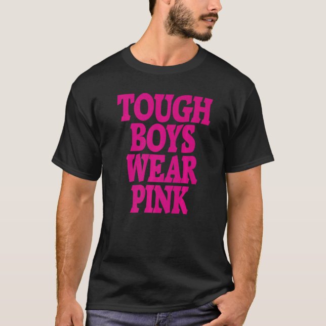 Mens Tough Boys Wear Pink Tees Men Guys Boys  Cool (Front)