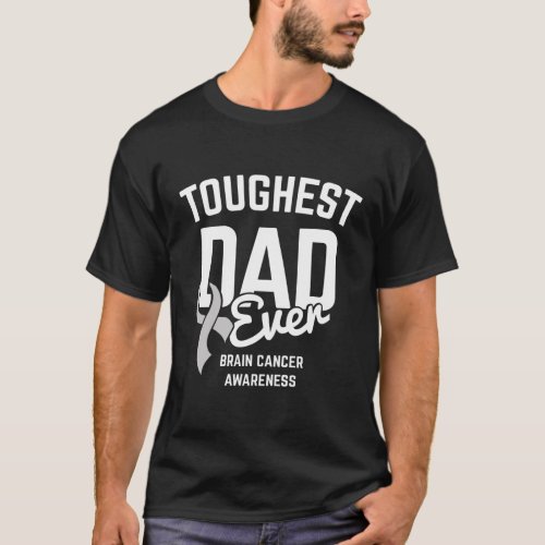 Mens Toughest Dad Ever Brain Cancer Awareness T_Shirt