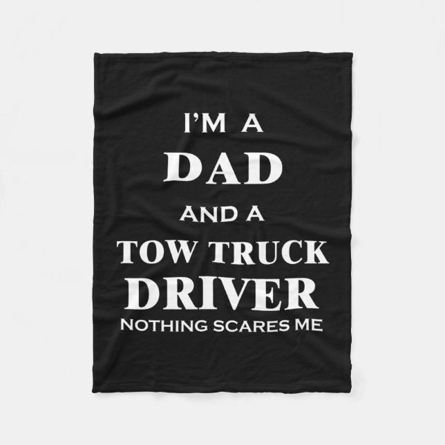 Mens Tow Truck Driver Dad Driving Nothing Scares Fleece Blanket (Front)