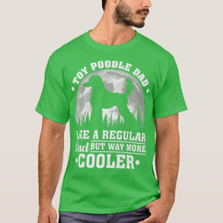Mens Toy Poodle Dad Like A Regular Dad Toy Poodle T-Shirt
