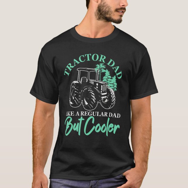 Mens Tractor Dad Like A Regular Dad But Cooler Far T-Shirt (Front)