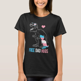 Mens Trans Free Dad Hugs Dinosaur Rex Daddy Transg T-Shirt