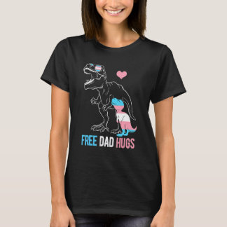 Mens Trans Free Dad Hugs Dinosaur Rex Daddy Transg T-Shirt