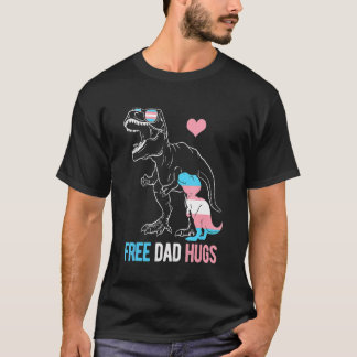 Mens Trans Free Dad Hugs Dinosaur Rex Daddy Transg T-Shirt