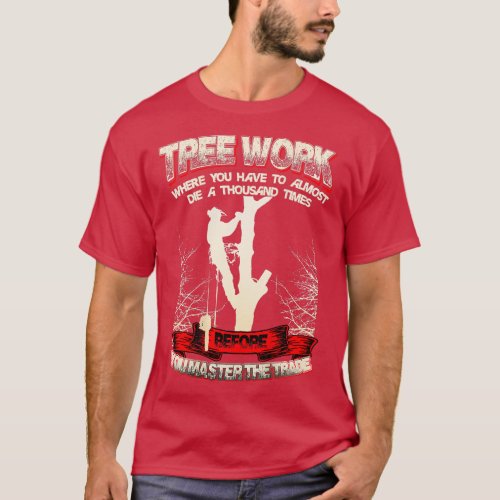 Mens Tree Climber Arborist Shirt Gift 