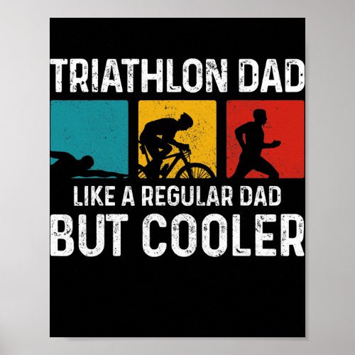 Mens Triathlon Dad Like A Regular Dad But Cooler Poster