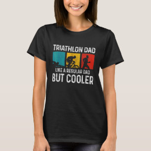 Mens Triathlon Dad Like A Regular Dad But Cooler T-Shirt