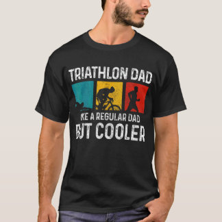 Mens Triathlon Dad Like A Regular Dad But Cooler T-Shirt