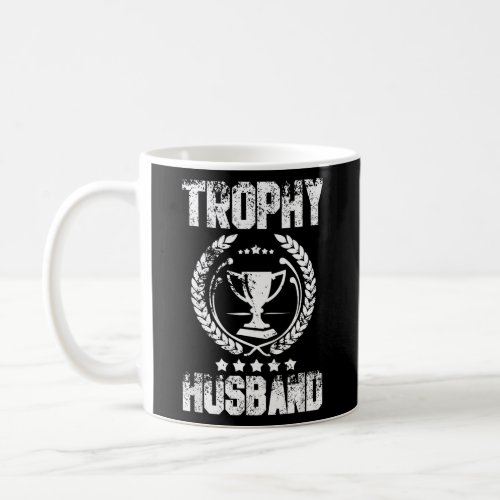 Mens Trophy Husband Funny Fathers Day Gift  Coffee Mug
