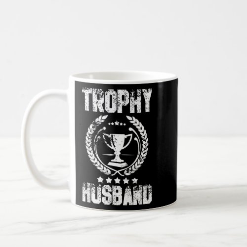 Mens Trophy Husband Funny Fathers Day Gift  Coffee Mug