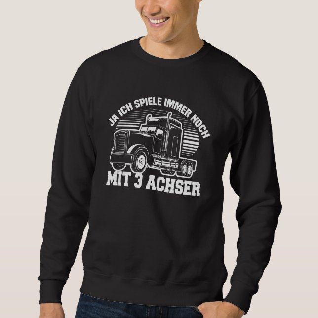 Mens Truck 3 Axle Truck Driver  Trucker Sweatshirt (Front)